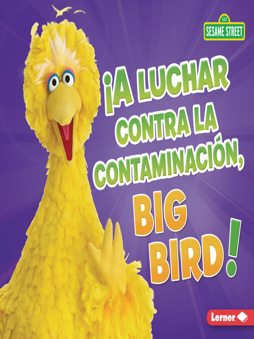 Cover image for ¡A luchar contra la contaminación, Big Bird!